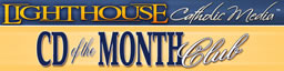 CD of the Month Club from Lighthouse Catholic Media. Tell them Mike Humphrey from AskACatholic.com sent you!