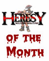 Heresy of the Month
