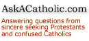 AskACatholic.com: A faithful resource for anyone seeking to learn the truth about the Church and Her Teachings.