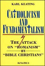 Karl Keating's book Catholicism and Fundamentalism, Click to buy