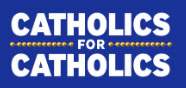 Catholics for Catholics