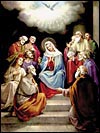 The descent of the Holy Spirit on our Blessed Mother and the Apostles on Pentecost.