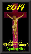 2014 Catholic Website Award for Apologetics from St. Charles Borromeo web site.